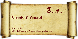 Bischof Amand névjegykártya
